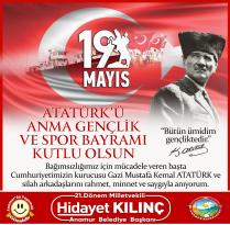Anamur Belediye Başkanı Hidayet Kılınç 19 Mayıs Atatürk’ü Anma, Gençlik ve Spor Bayramı nedeniyle bir mesaj yayınladı.