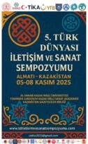 5. Uluslararası Türk Dünyası İletişim ve Sanat Sempozyumu Kasım 2025’te Kazakistan’da Gerçekleşecek