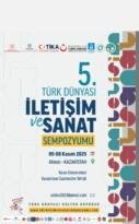 V. ULUSLARARASI TÜRK DÜNYASI İLETİŞİM VE SANAT SEMPOZYUMU BASIN BİLDİRİSİ